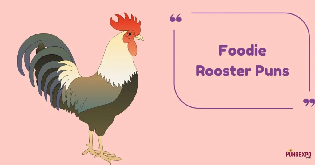 Foodie Rooster Puns
