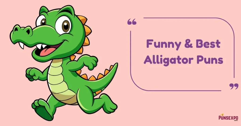 Funny And Best Alligator Puns
