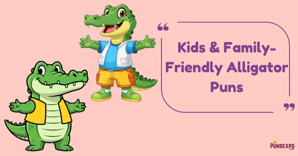 Kids And Family Friendly Alligator Puns