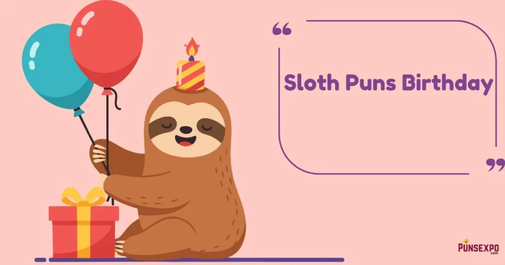 Sloth Puns Birthday