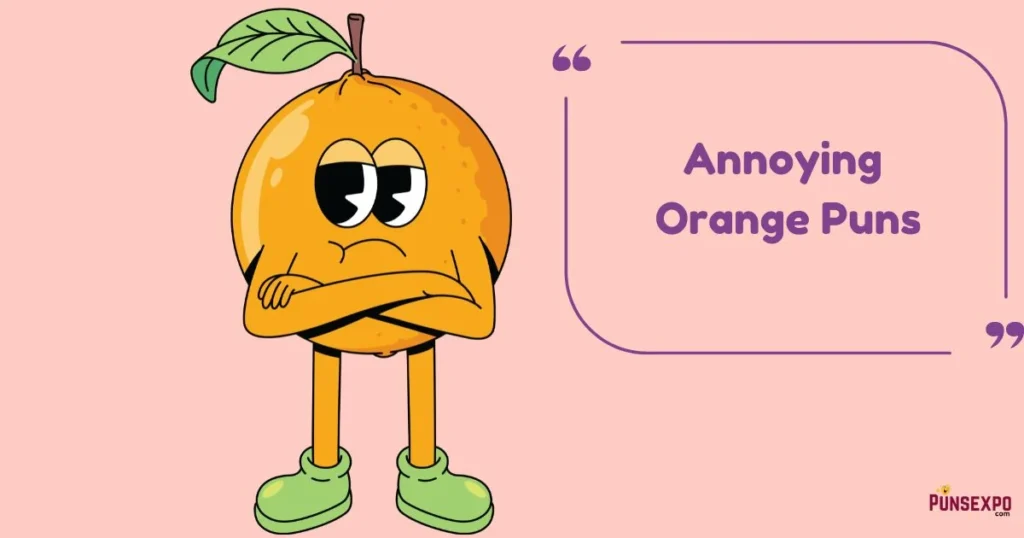 Annoying Orange Puns