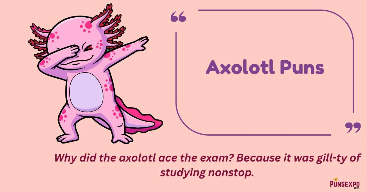 Axolotl Puns
