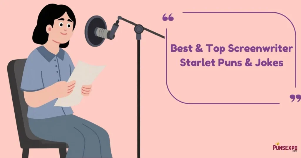 Best And Top Screenwriter Starlet Puns And Jokes