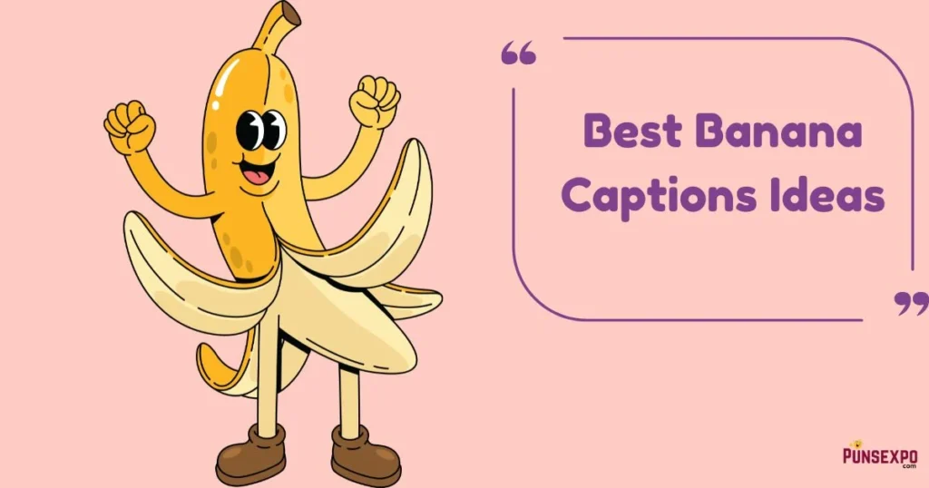 Best Banana Captions Ideas