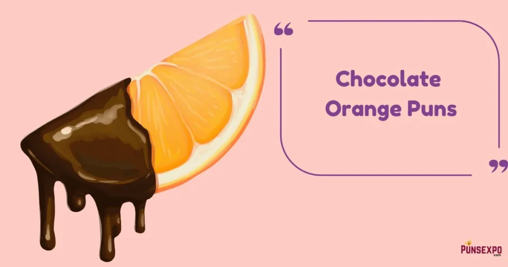Chocolate Orange Puns