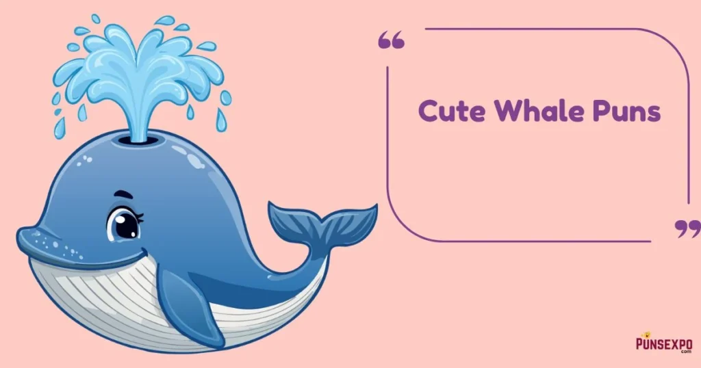 Cute Whale Puns
