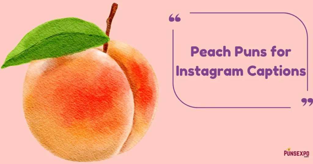 Peach Puns For Instagram Captions