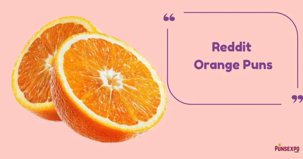 Reddit Orange Puns