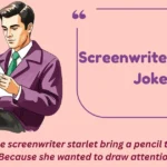 Screenwriter Starlet Jokes