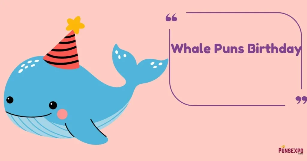 Whale Puns Birthday