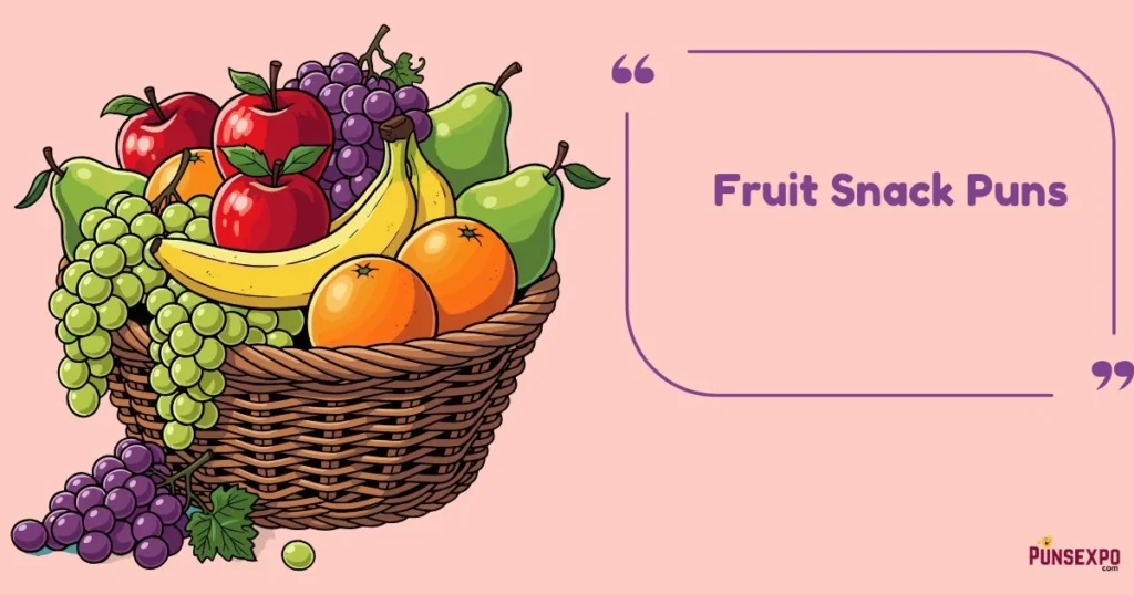 Fruit Snack Puns
