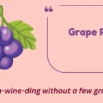Grape Puns