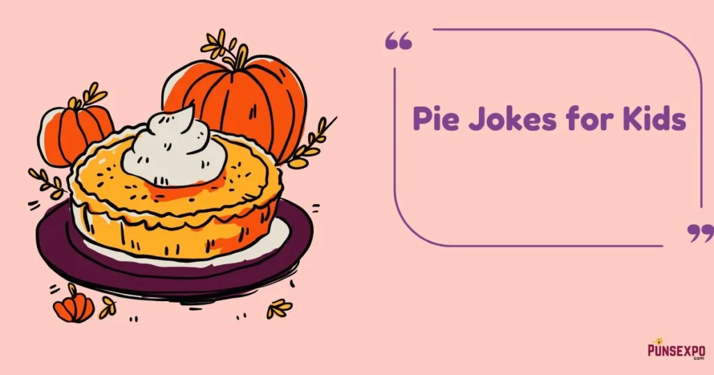 Pie Jokes For Kids