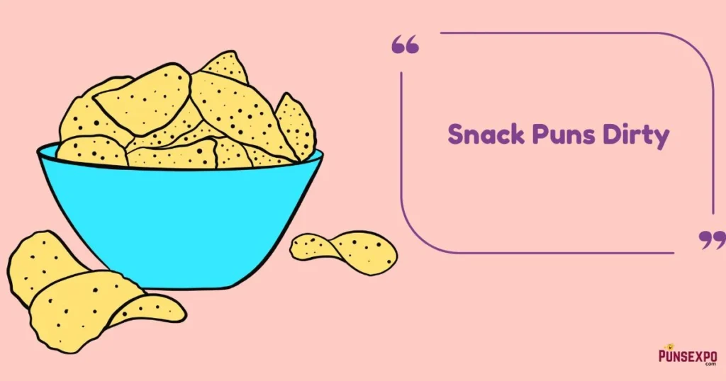 Snack Puns Dirty