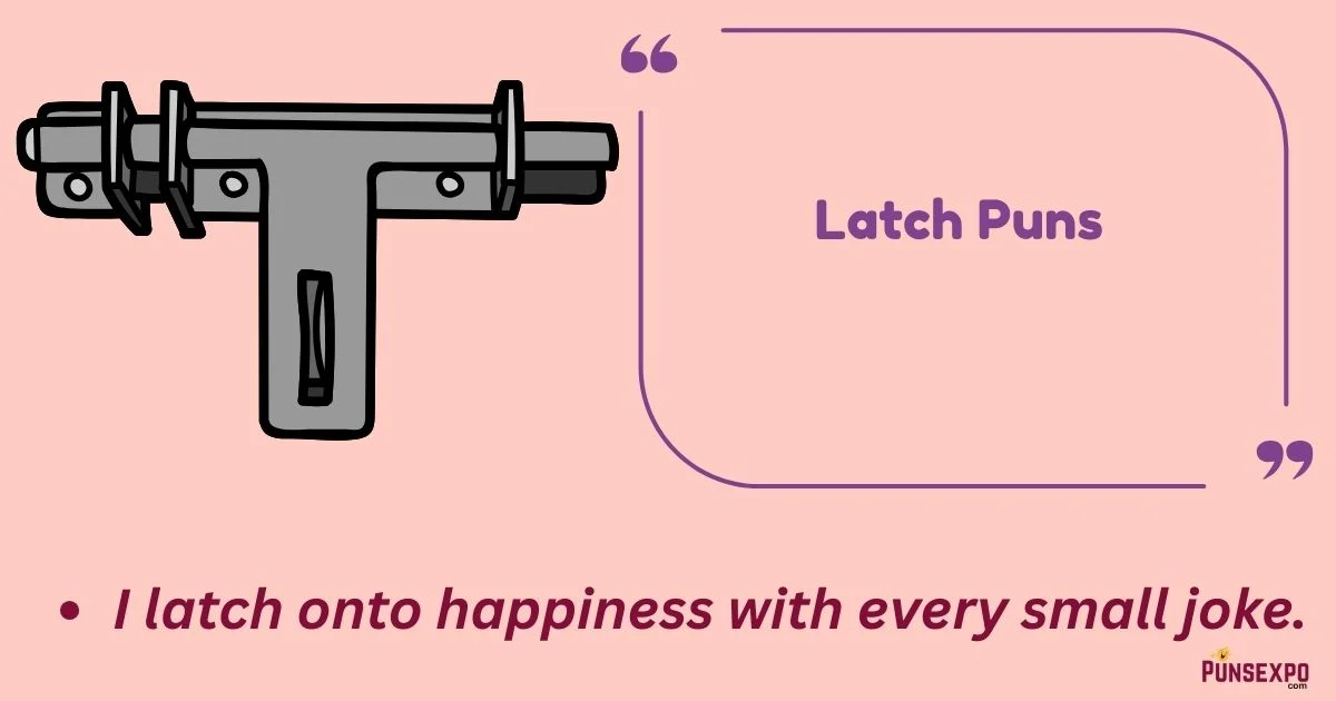 Latch Puns