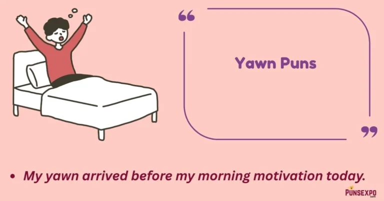 Yawn Puns