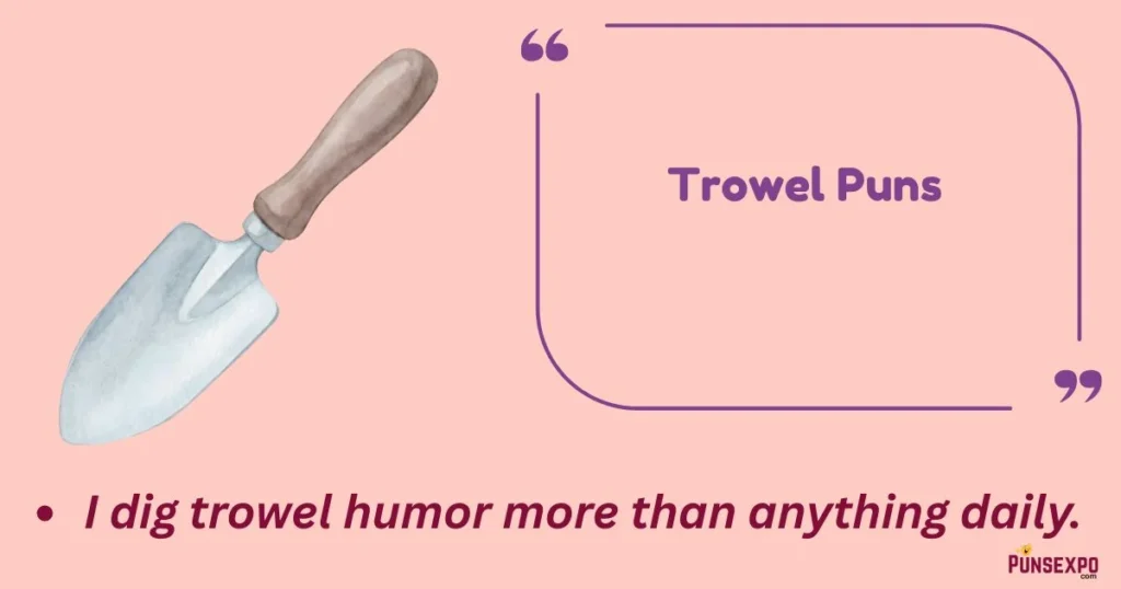 Trowel Puns